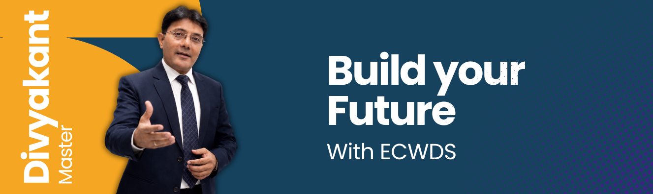 Build your future with ECWDS — Divyakant Master